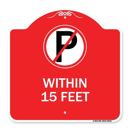 SIGNMISSION No Parking Symbol Within 15 Feet, Red & White Aluminum Architectural Sign, 18" x 18", RW-1818-22691 A-DES-RW-1818-22691